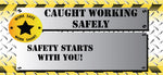 Caught Working Safely Banner - #401131B