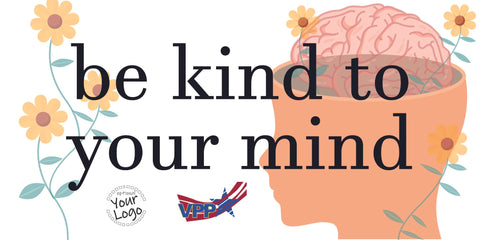 Be Kind to Your Mind Banner - #403838B