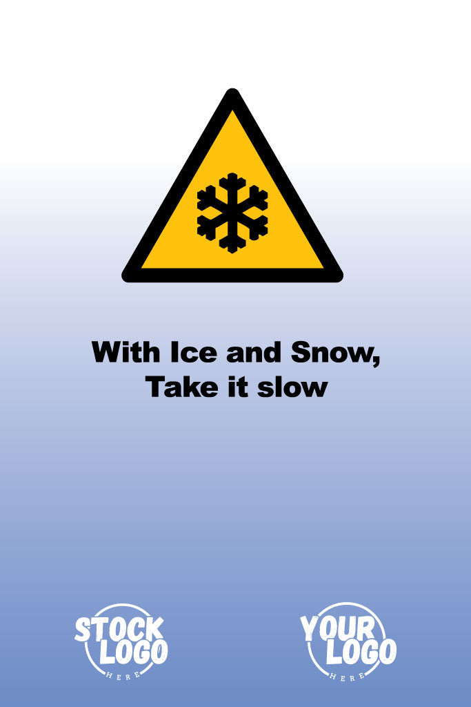 Warning sign with snowflake symbol and text 'With Ice and Snow, Take it slow' on a light blue background.