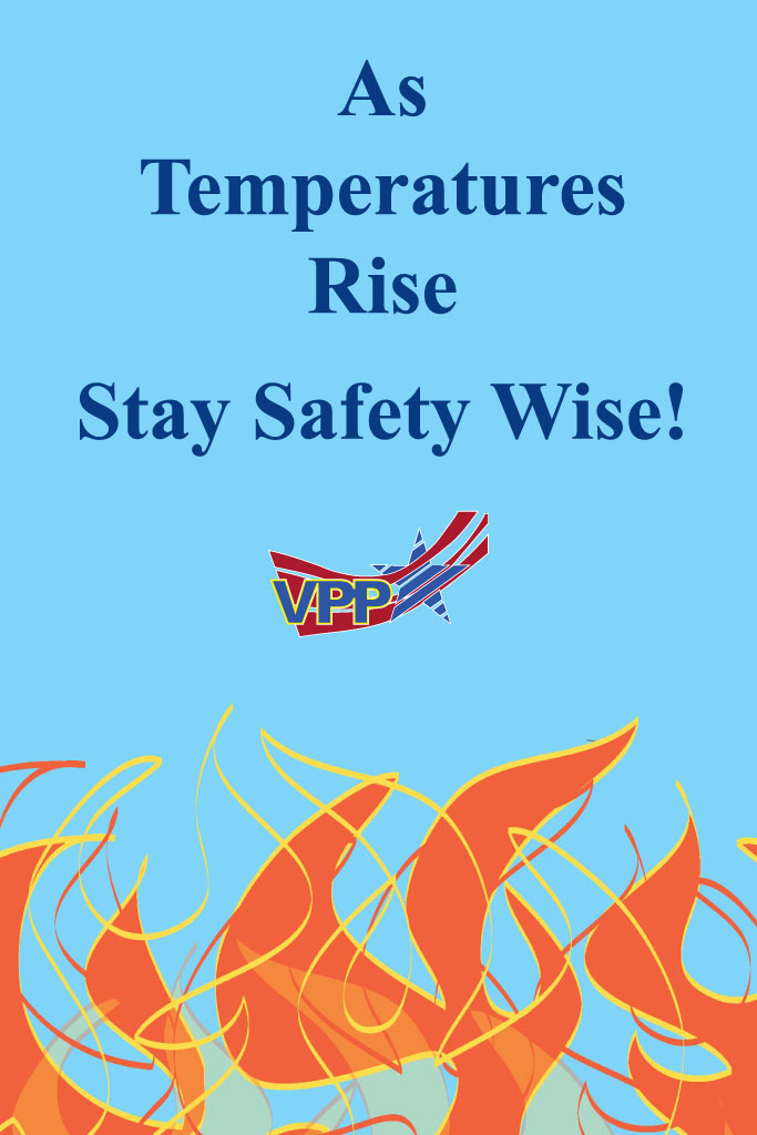 Safety awareness poster with flames and text 'As Temperatures Rise Stay Safety Wise!' on a blue background.