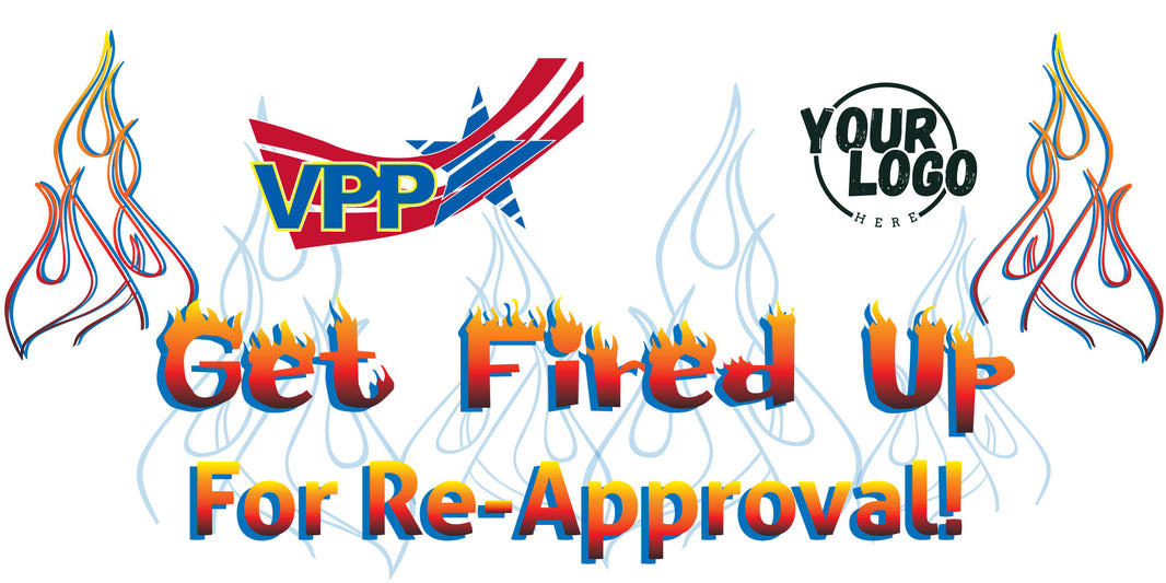 Motivational text 'Get Fired Up For Re-Approval!' with VPP logo and flame graphics on a white background.