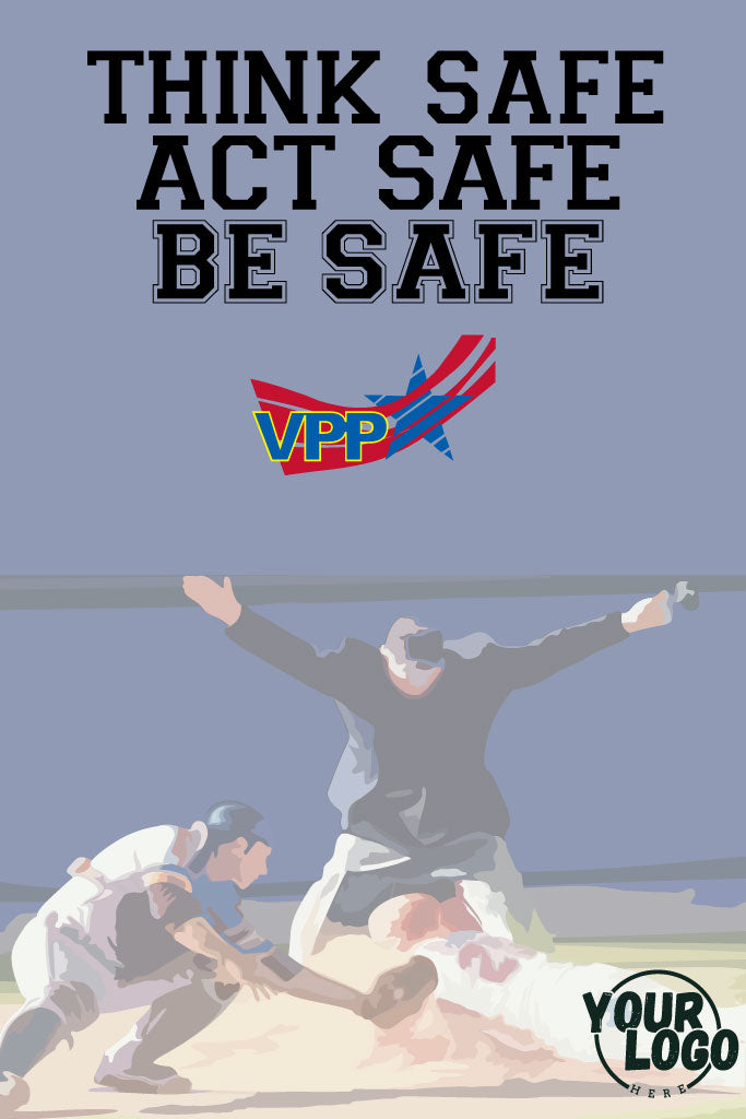 Safety-themed poster with 'Think Safe Act Safe Be Safe' text and VPP logo, featuring a baseball scene.
