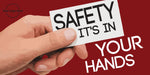 Safety Is In Your Hands Banner - #225421